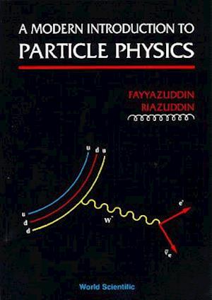 Modern Introduction To Particle Physics, A