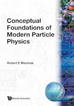 Conceptual Foundations Of Modern Particle Physics