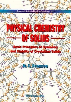 Physical Chemistry Of Solids: Basic Principles Of Symmetry And Stability Of Crystalline Solids