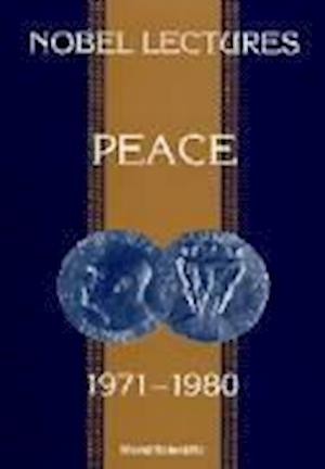 Nobel Lectures In Peace, Vol 4 (1971-1980)