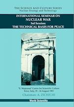 Technical Basis For Peace, The - Proceedings Of The 3rd International Seminar On Nuclear War