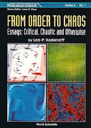 From Order To Chaos - Essays: Critical, Chaotic And Otherwise:
