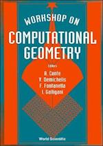 Computational Geometry - Proceedings Of The Workshop