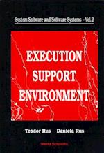 System Software And Software Systems: Execution Support Environment