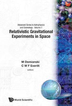 Relativistic Gravitational Experiments in Space - Proceedings of the First William Fairbank Meeting