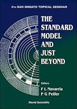 Standard Model And Just Beyond, The - Proceedings Of The 4th San Miniato Topical Seminar