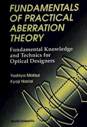 Fundamentals Of Practical Aberration Theory: Fundamental Knowledge And Technics For Optical Designers