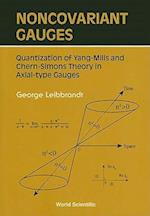 Noncovariant Gauges: Quantization Of Yang-mills And Chern-simons Theory In Axial-type Gauges