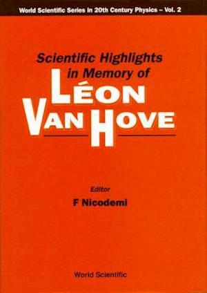 Scientific Highlights In Memory Of Leon Van Hove