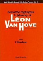 Scientific Highlights In Memory Of Leon Van Hove