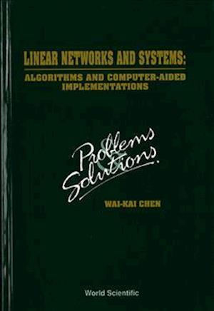 Linear Networks And Systems: Algorithms And Computer-aided Implementations: Problems And Solutions
