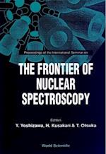 Frontier of Nuclear Spectroscopy, the - Proceedings of the International Seminar