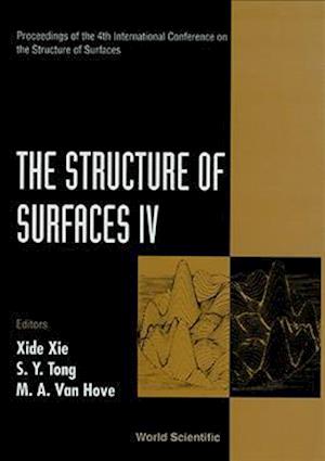 Structure Of Surfaces Iv, The - Proceedings Of The 4th International Conference On The Structure Of Surfaces