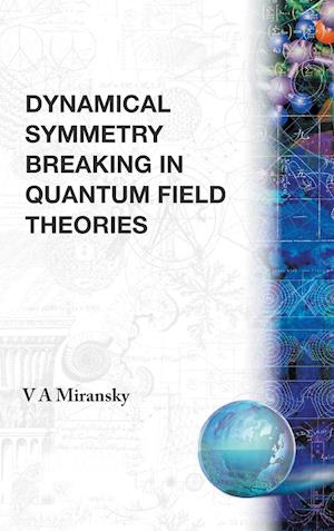 Dynamical Symmetry Breaking In Quantum Field Theories