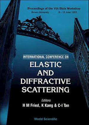 Elastic And Diffractive Scattering - Proceedings Of The International Conference On Vth Blois Workshop