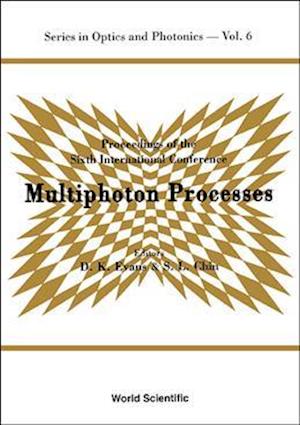 Multiphoton Processes - Proceedings of the Sixth International Conference