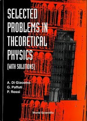 Selected Problems In Theoretical Physics (With Solutions)