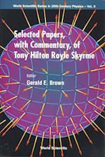 Selected Papers with Commentary, of Tony Hilton Royle Skyrme