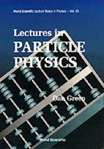 Lectures in Particle Physics