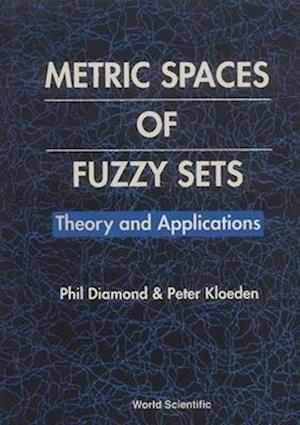 Metric Spaces Of Fuzzy Sets: Theory And Applications