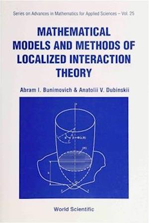 Mathematical Models And Methods Of Localized Interaction Theory