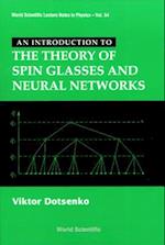Introduction To The Theory Of Spin Glasses And Neural Networks, An