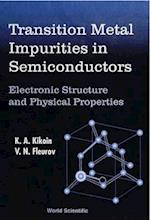Transition Metal Impurities In Semiconductors - Electronic Structure And Physical Properties