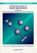 Probing The Nuclear Paradigm With Heavy Ion Reactions - Proceedings Of The International School Of Heavy Ion Physics