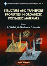 Structure And Transport Properties In Organized Polymeric Materials