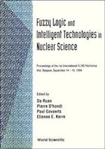Fuzzy Logic And Intelligent Technologies In Nuclear Science - Proceedings Of The 1st International Woksp Flins '94