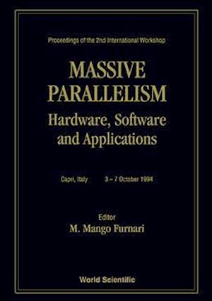 Massive Parallelism: Hardware,software And Applications - Proceedings Of The 2nd International Workshop