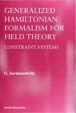 Generalized Hamiltonian Formalism For Field Theory: Constraint Systems
