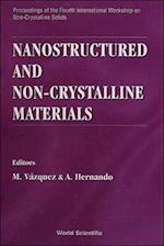Nanostructured And Non-crystalline Materials - Proceedings Of The Fourth International Workshop On Non-crystalline Solids