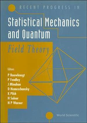 Recent Progress In Statistical Mechanics And Quantum Field Theory