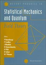 Recent Progress In Statistical Mechanics And Quantum Field Theory