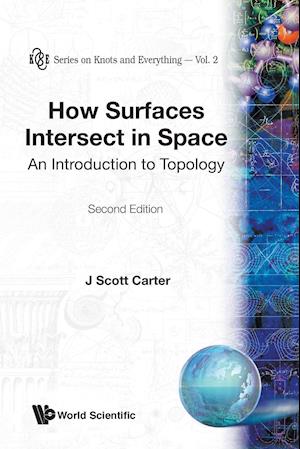 How Surfaces Intersect In Space: An Introduction To Topology (2nd Edition)