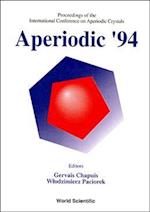 Aperiodic '94 - Proceedings Of The International Conference On Aperiodic Crystals