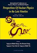 Perspectives of Nuclear Physics in the Late Nineties - Proceedings of the International Conference on Nuclear Physics and Related Topics