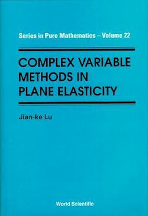 Complex Variable Methods In Plane Elasticity