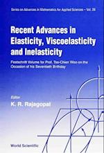 Recent Advances In Elasticity, Viscoelasticity And Inelasticity - Festschrift Volume For Prof Tse-chien Woo On The Occasion Of His Seventieth Birthday