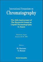 International Symposium On Chromatography - The 35th Anniversary Of The Research Group On Liquid Chromatography In Japan