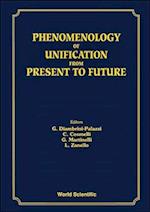 Phenomenology Of Unification From Present To Future