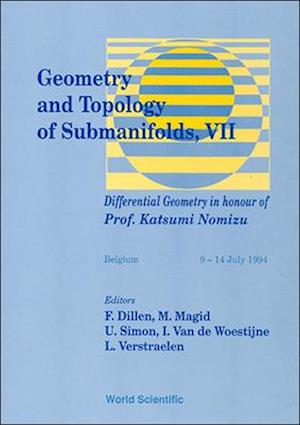 Geometry and Topology of Submanifolds VII