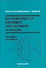 Backgrounds Of Arithmetic And Geometry: An Introduction