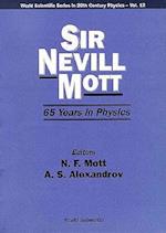 Sir Nevill Mott - 65 Years In Physics