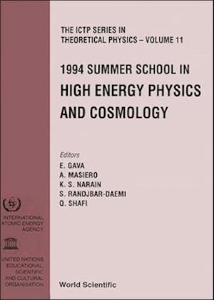 High Energy Physics And Cosmology - Proceedings Of The 1994 Summer School