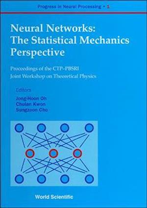 Neural Networks: The Statistical Mechanics Perspective - Proceedings Of The Ctp-pbsri Joint Workshop On Theoretical Physics