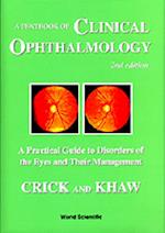 Textbook Of Clinical Ophthalmology, A: A Practical Guide To Disorders Of The Eyes And Their Management (2nd Edition)
