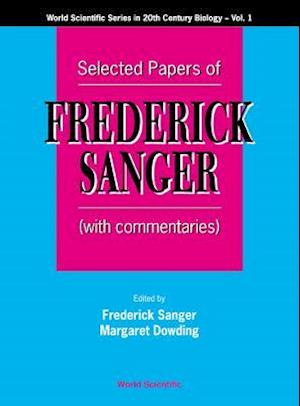 Selected Papers Of Frederick Sanger (With Commentaries)