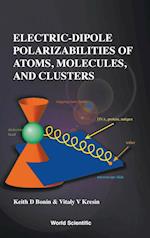 Electric-dipole Polarizabilities Of Atoms, Molecules, And Clusters